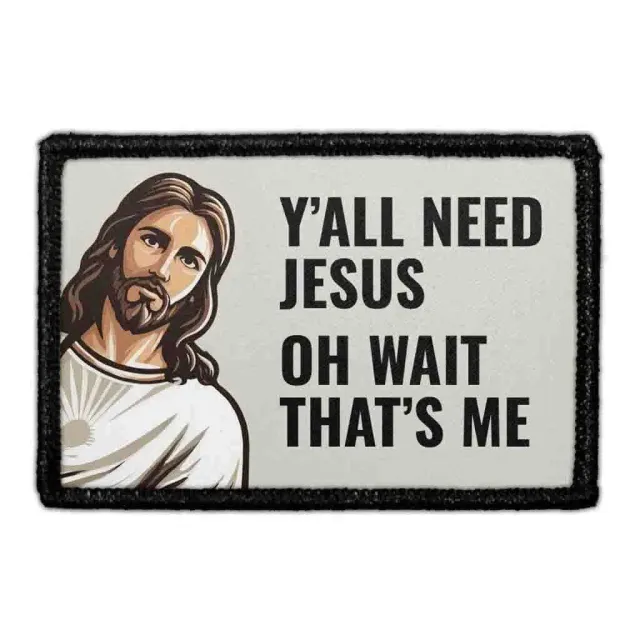 Pull Patch Y’all Need Jesus Oh Wait patch religiøs