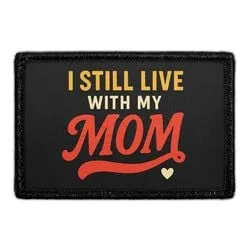 Pull Patch I Still Live with My Mom patch med velcro