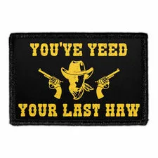 Pull Patch Youve Yeed Last Haw patch velcro 1 stk