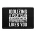 Pull Patch Idolizing A Politician patch citat
