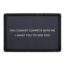 Pull Patch You Cannot Compete patch 3x2 velcro