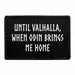 Pull Patch Until Valhalla When Odin Brings Me Home patch