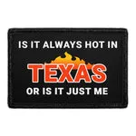 Pull Patch Always Hot In Texas patch citat