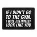 Pull Patch If I Didn't Go To The Gym velcropatch