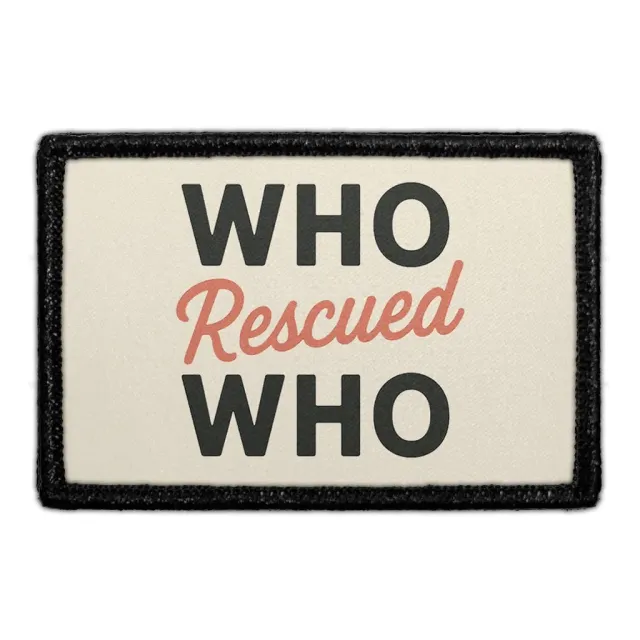 Pull Patch Who Rescued Who patch 7,6x5 cm velcro