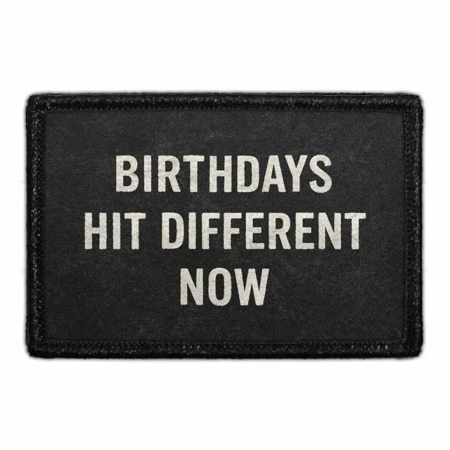 Pull Patch Birthdays Hit Different Now patch med velcro sjov