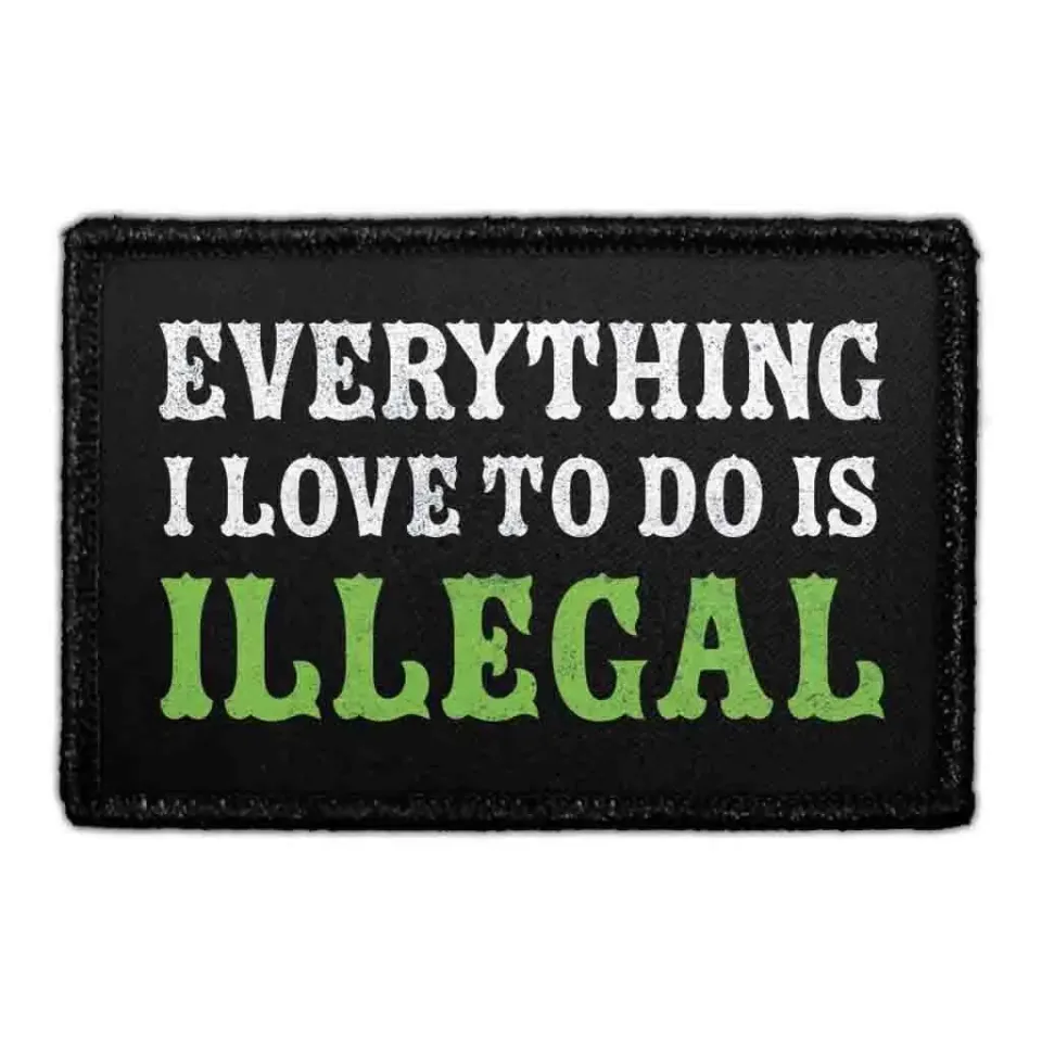 Pull Patch Everything Illegal patch med velcro sjov