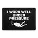 Pull Patch I Work Well Under Pressure patch velcro