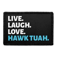 Pull Patch Live Laugh Love Hawk Tuah patch velcro