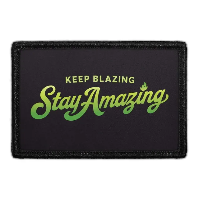 Pull Patch Keep Blazing Stay Amazing patch velcro