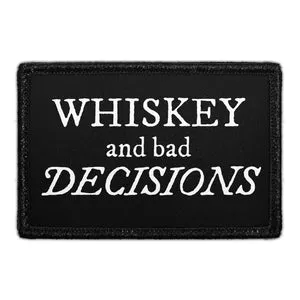 Pull Patch Whiskey And Bad Decisions patch velcro humor