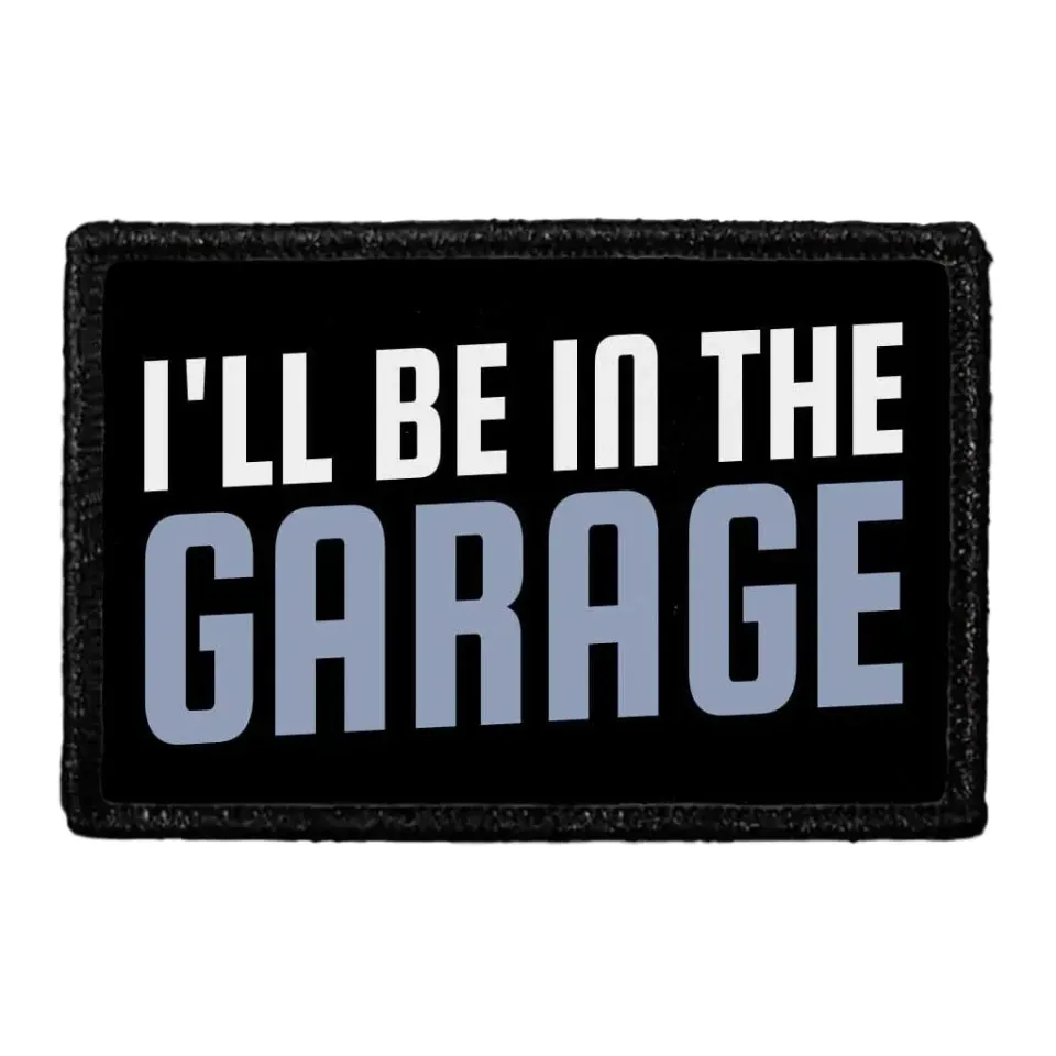 Pull Patch I'll Be In The Garage patch med velcro