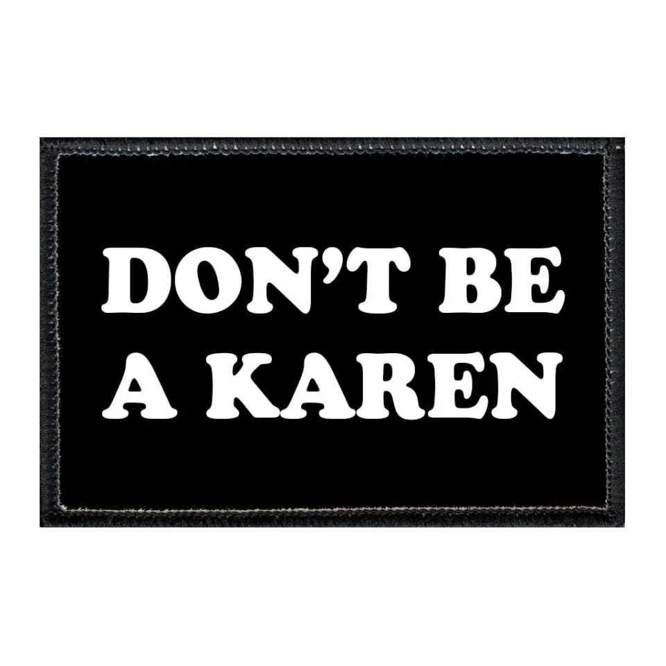 Pull Patch Don't Be A Karen patch med velcro