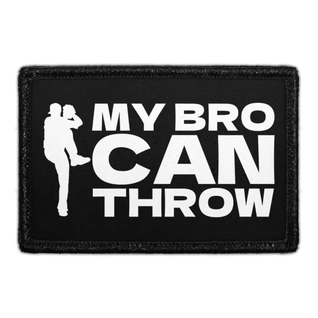 Pull Patch My Bro Can Throw patch velcro