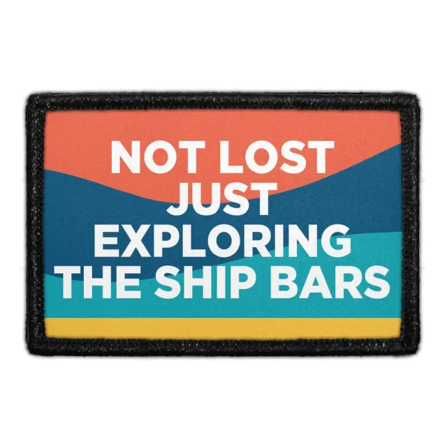 Pull Patch Not Lost Ship Bars patch velcro 3x2 cruise