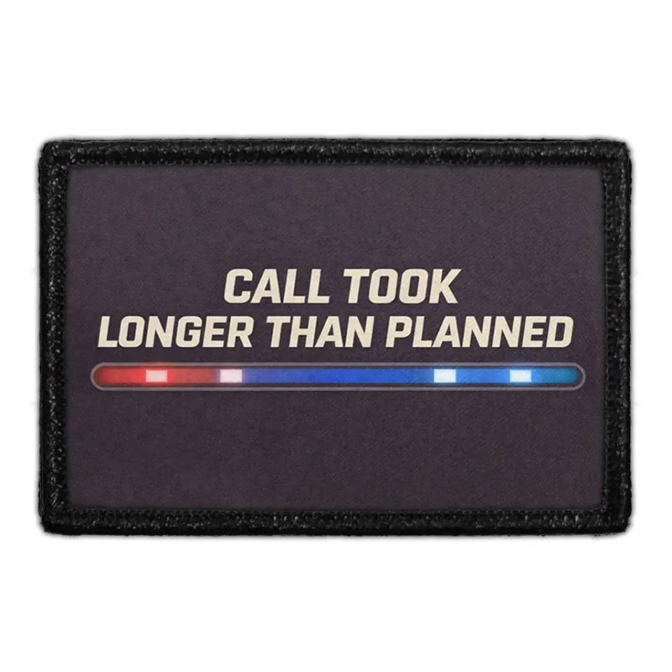 Pull Patch Call Took Longer Than Planned patch velcro