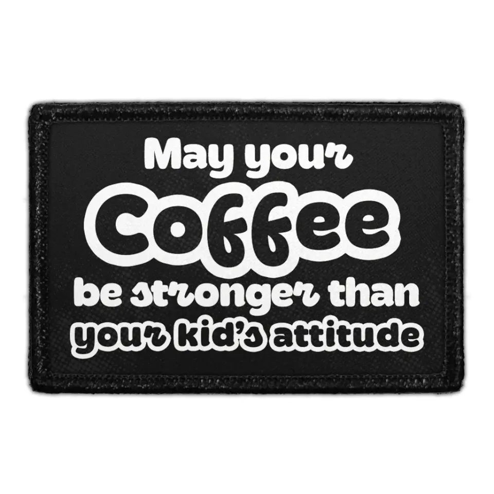 Pull Patch May Your Coffee Be Stronger patch 76x51 mm velcro
