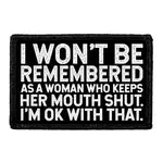 Pull Patch I Won’t Be Remembered As a Woman Who Keeps Her Mouth Shut patch