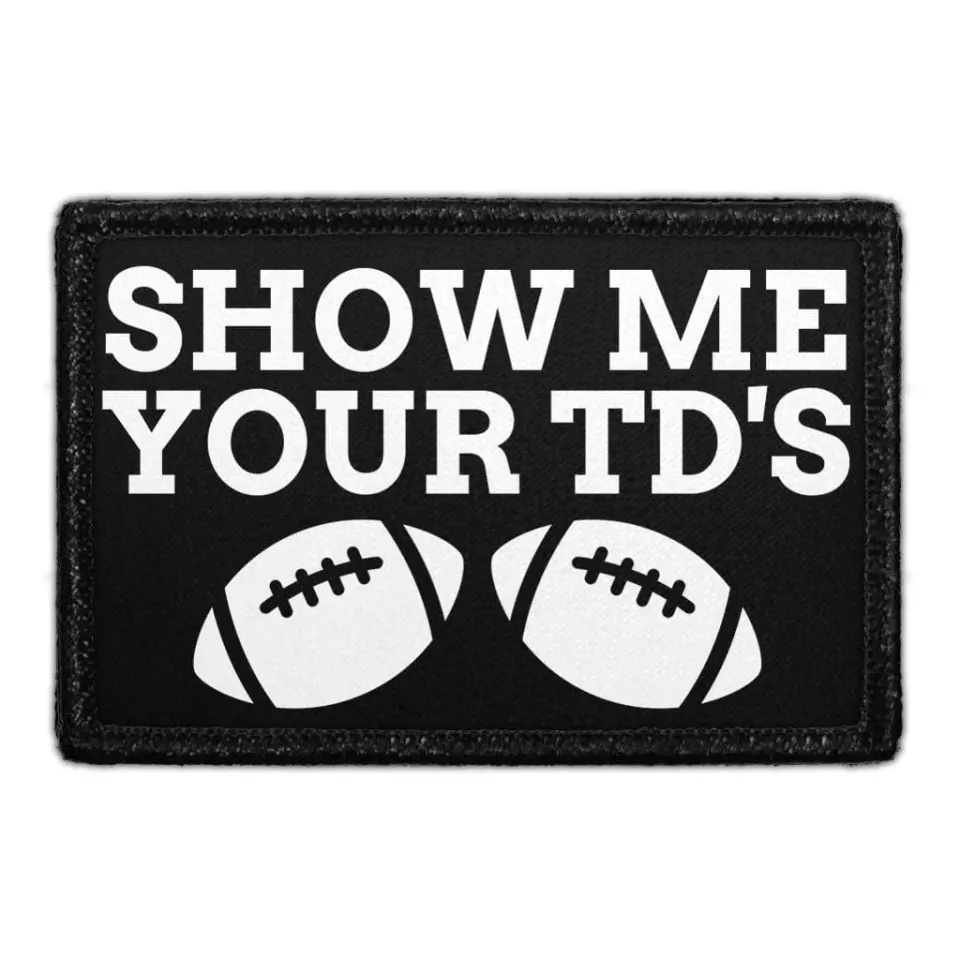Pull Patch Show Me Your TD's patch humor