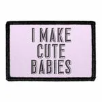 Pull Patch I Make Cute Babies patch forældre humor