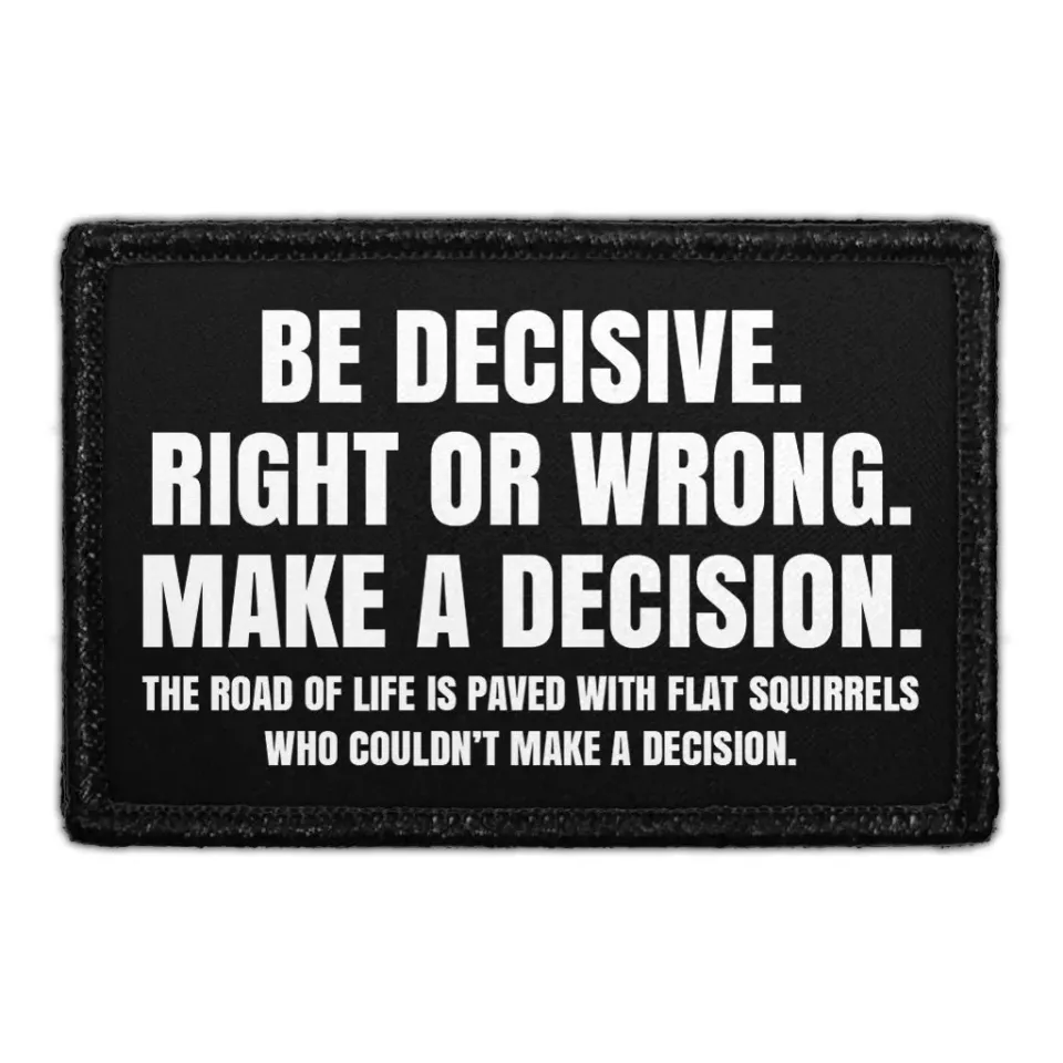 Pull Patch Be Decisive Right Or Wrong Make A Decision patch