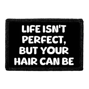Pull Patch Life Isn't Perfect But Your Hair Can Be patch med velcro