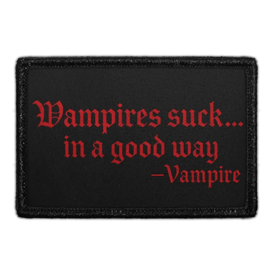 Pull Patch Vampires Suck in a Good Way patch velcro