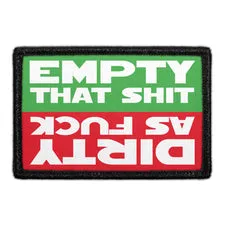 Pull Patch Empty That Shit Dirty As Fuck patch velcro