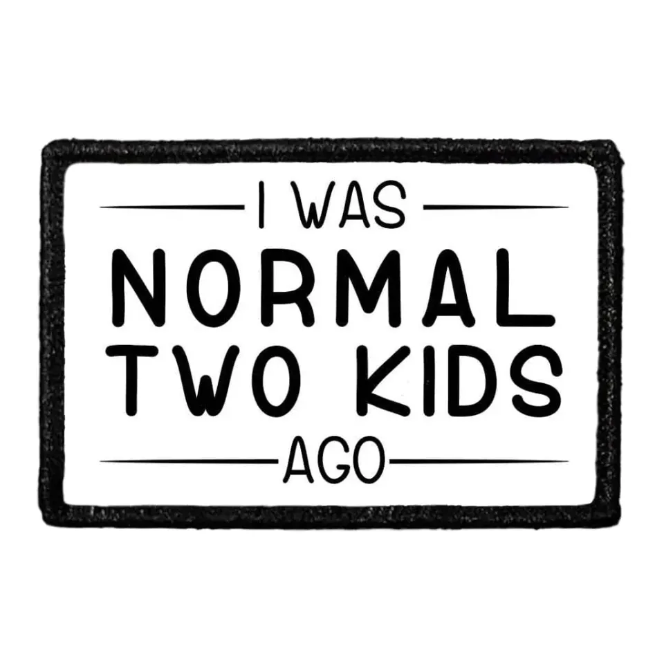 Pull Patch I Was Normal Two Kids Ago patch med velcro 1 stk