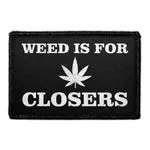Pull Patch Weed Is For Closers patch 1 stk velcro