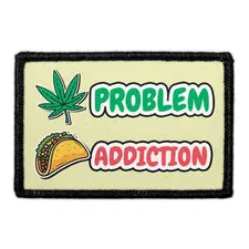 Pull Patch Weed Problem Taco Addiction patch 76mm sjov