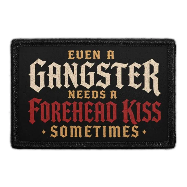 Pull Patch Even a Gangster Needs a Forehead Kiss Sometimes patch sjov