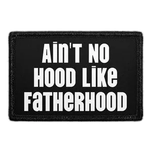 Pull Patch Ain't No Hood Like Fatherhood patch fars dag