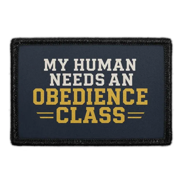 Pull Patch My Human Needs Obedience Class patch velcro