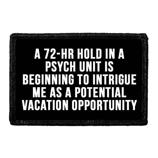 Pull Patch 72-Hr Hold Psych Unit Vacation patch med velcro sjov