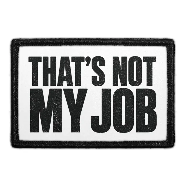 Pull Patch That’s Not My Job patch 3x2 velcro sjov