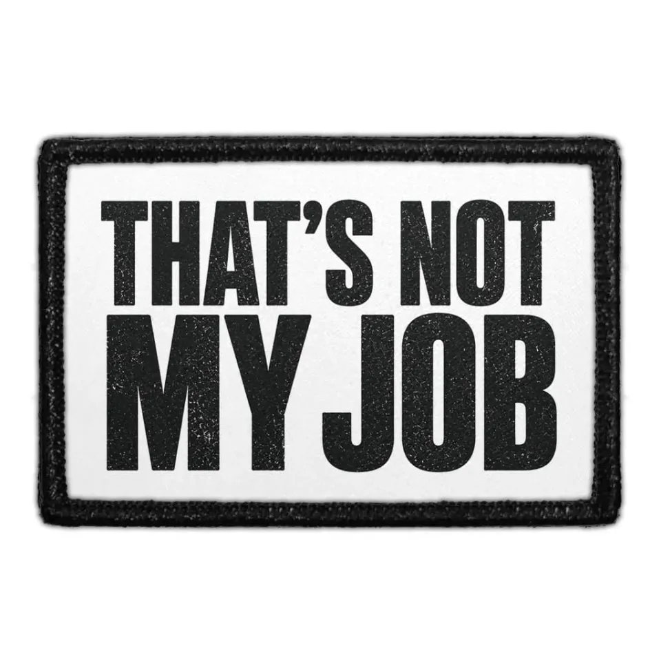 Pull Patch That’s Not My Job patch 3x2 velcro sjov