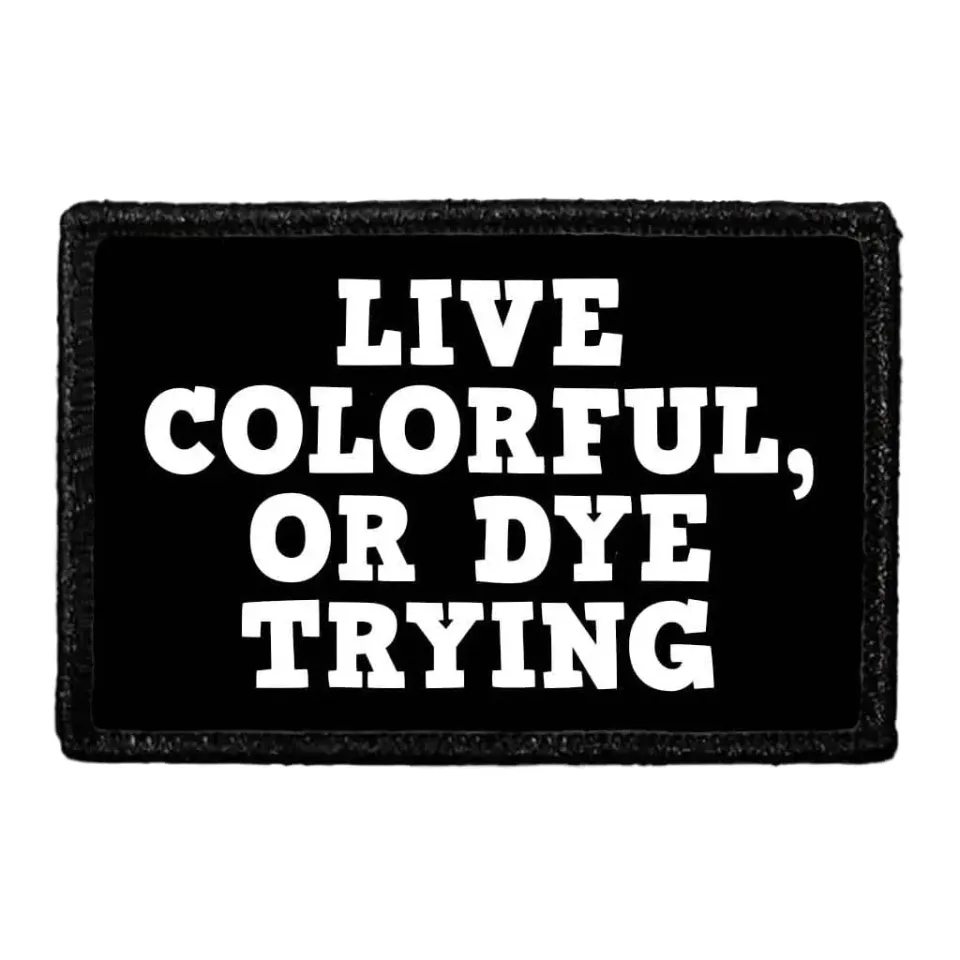 Pull Patch Live Colorful, Or Dye Trying patch 1 stk