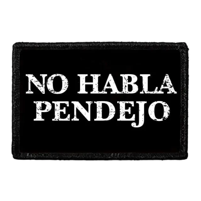 Pull Patch No Habla Pendejo patch 76x51 mm sjov