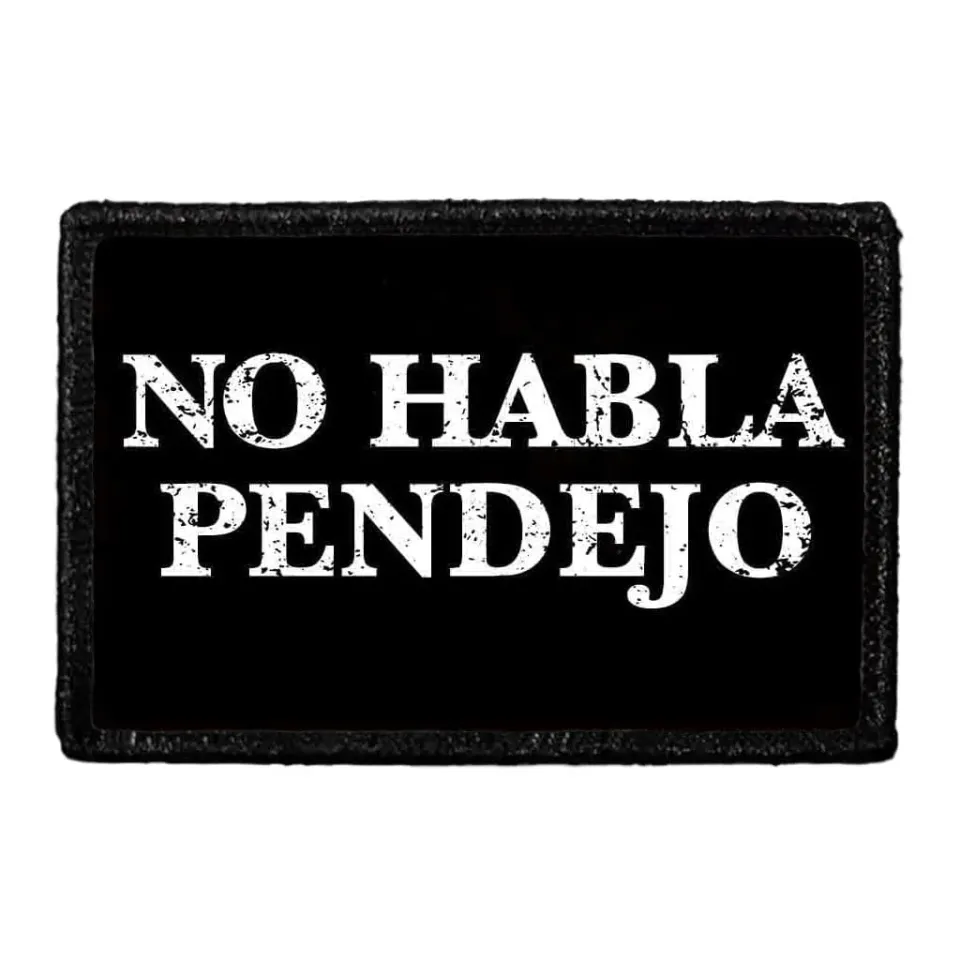 Pull Patch No Habla Pendejo patch 76x51 mm sjov