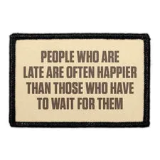Pull Patch People Who Are Late patch citat humor