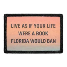 Pull Patch Live As If Your Life Were A Book Florida Would Ban patch med velcro