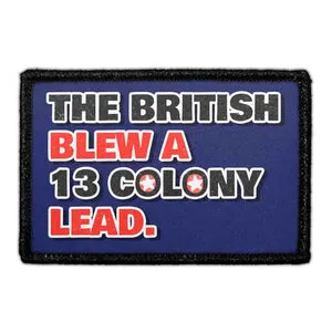 Pull Patch The British Blew A 13 Colony Lead patch humor