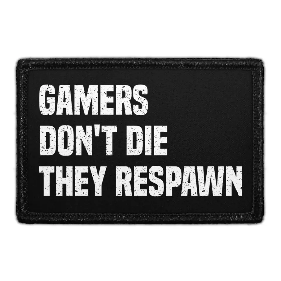 Pull Patch Gamers Don't Die They Respawn patch med velcro gamer