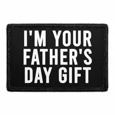 Pull Patch I'm Your Father's Day Gift patch 76x51 mm