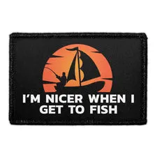 Pull Patch I'm Nicer When I Get To Fish patch velcro
