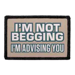 Pull Patch I Am Not Begging patch med velcro sjov