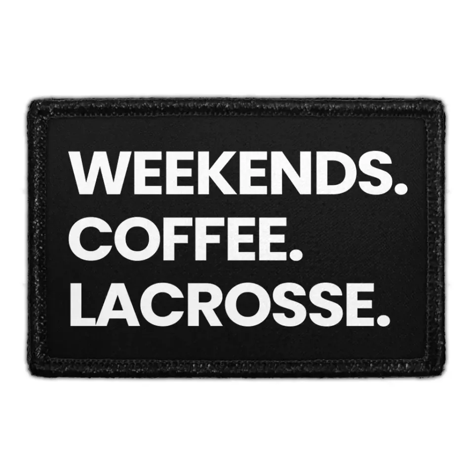 Pull Patch Weekends Coffee Lacrosse patch