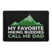 Pull Patch My Favorite Hiking Buddies Call Me Dad patch far
