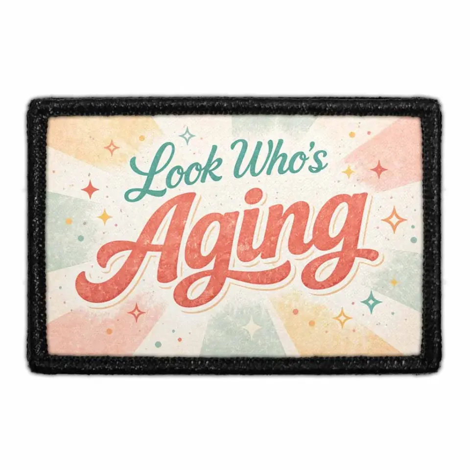 Pull Patch Look Who’s Aging patch med velcro humor